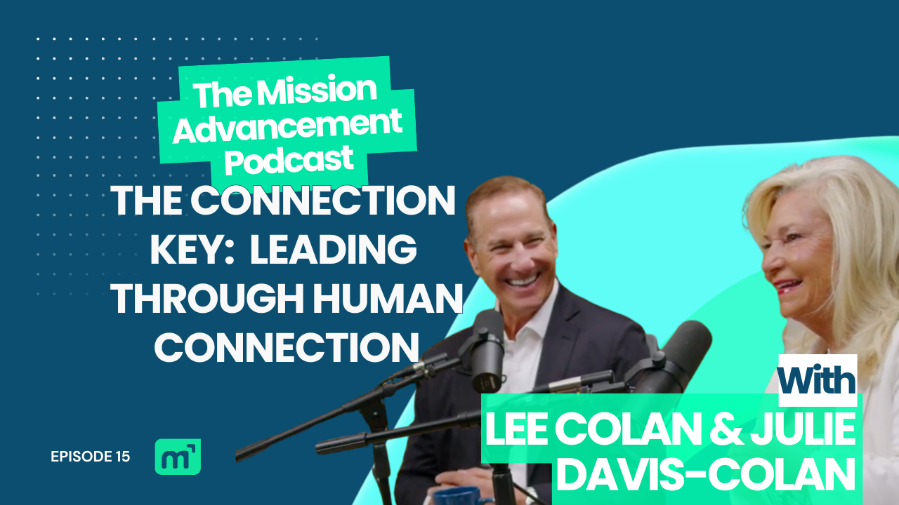 The Connection Key: Lee Colan and Julie Davis-Colan on Leading Through Human Connection